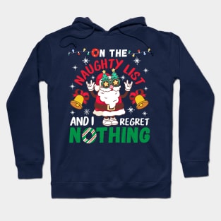 Funny Christmas - On The List Of Naughty And I Regret Nothing Hoodie